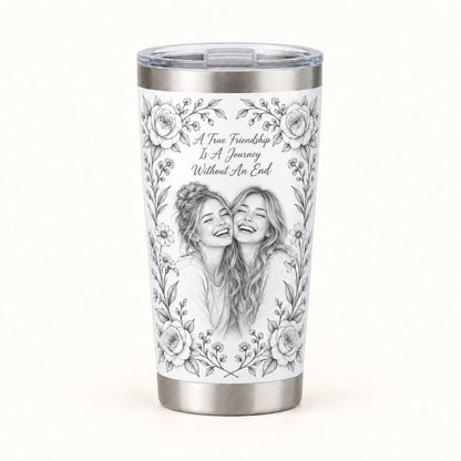 Custom Photo Pencil Sketch 20oz Stainless Steel Tumbler - A True Friendship Is A Journey Without An End, Personalized Tumbler Gift — hero